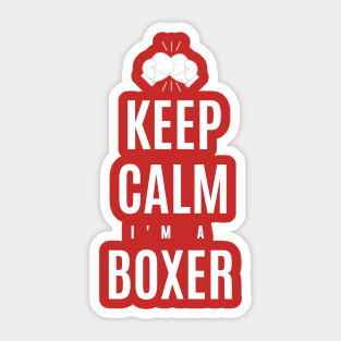 Keep Calm I'm A Boxer Sticker